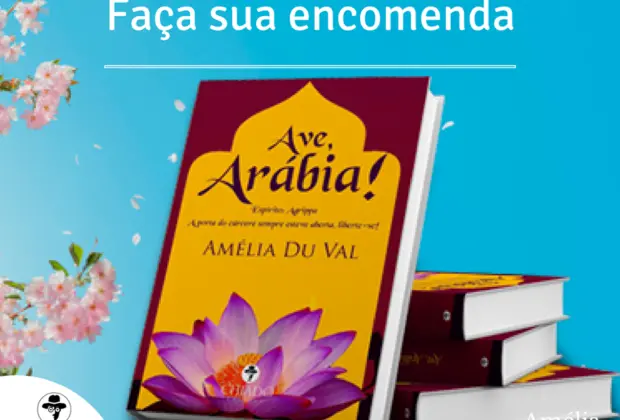 Livro “Ave, Arábia!”, vem conquistando corações e mudando vidas