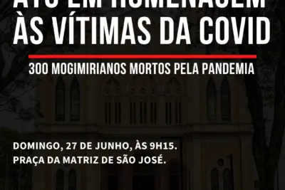 Acontece neste domingo, 27 Ato em Homenagem as 300 vítimas da Covid-19 em Mogi Mirim