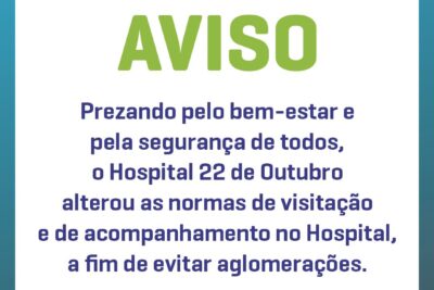 Hospital 22 de Outubro alterou as normas de visitação e de acompanhamento no Hospital