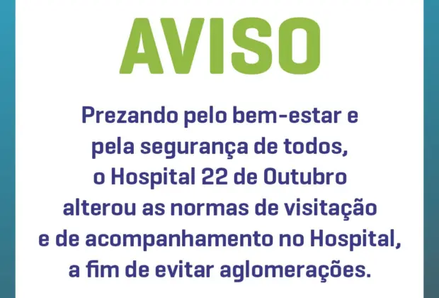 Hospital 22 de Outubro alterou as normas de visitação e de acompanhamento no Hospital
