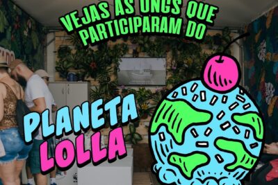 Planeta Lolla coloca sustentabilidade em foco no Lollapalooza Brasil
