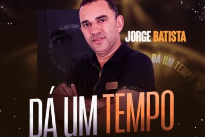 Jorge Batista lança a música “Dá um tempo”