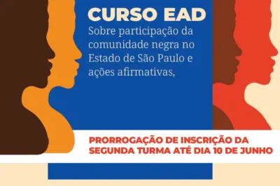 Prorrogado o prazo de inscrições para curso sobre participação da comunidade negra no Estado de São Paulo e ações afirmativas