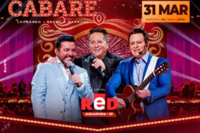 “CABARÉ”, COM LEONARDO E BRUNO & MARRONE, É DESTAQUE NA RED EVENTOS, DIA 31 DE MARÇO