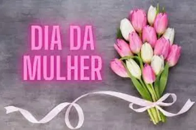 DIA DA MULHER