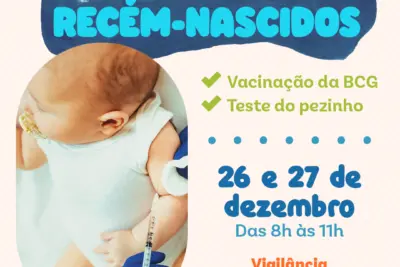 Saúde terá atendimento nos dias 26 e 27 de dezembro para recém-nascidos para vacinação BCG e Teste do Pezinho