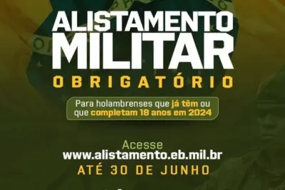 HOLAMBRENSES QUE COMPLETAM 18 ANOS EM 2024 JÁ PODEM FAZER O ALISTAMENTO MILITAR