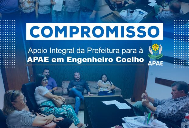 Compromisso de Apoio Integral da Prefeitura para à Apae em Engenheiro Coelho