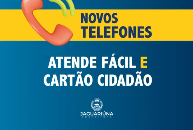 ATENDE FÁCIL, OUVIDORIA E CARTÃO CIDADÃO DE JAGUARIÚNA TÊM NOVOS TELEFONES DE ATENDIMENTO