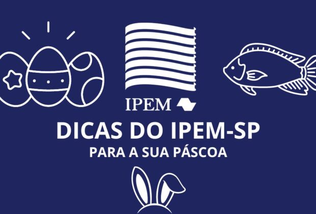 Ipem-SP orienta sobre os cuidados na compra de pescados e ovos de Páscoa