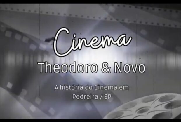 Cinema Teodhoro & Novo – Revelando a História do Cinema em Pedreira
