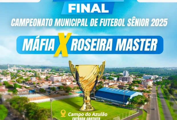 MÁFIA E ROSEIRA MASTER DECIDEM DOMINGO NO AZULÃO O CAMPEONATO DE FUTEBOL SÊNIOR