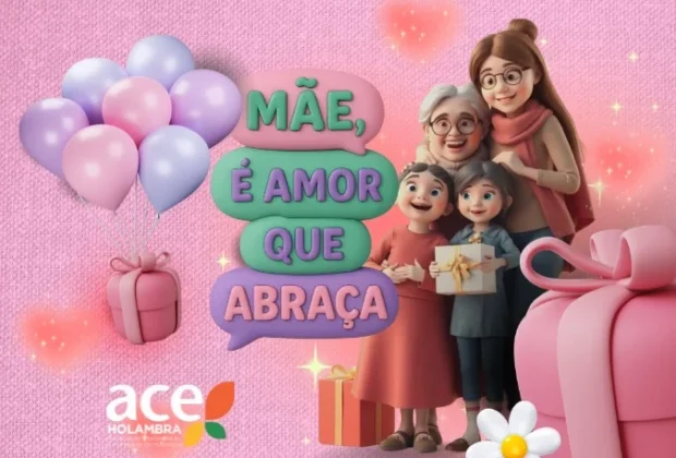 CAMPANHA DIA DAS MÃES ACE GANHA FORMATO INSTITUCIONAL E EVENTO NA ROTA