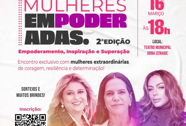 TEATRO MUNICIPAL RECEBE HOJE 2ª EDIÇÃO DO EVENTO ‘MULHERES EMPODERADAS’